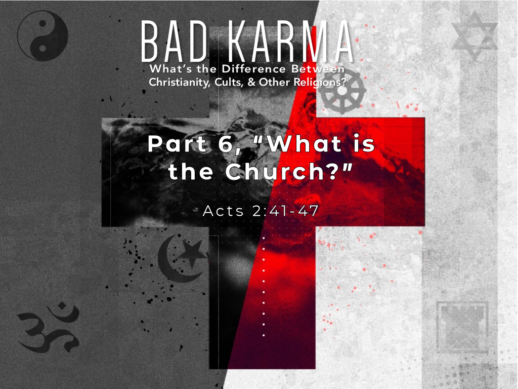 Part 6 - What is the Church?