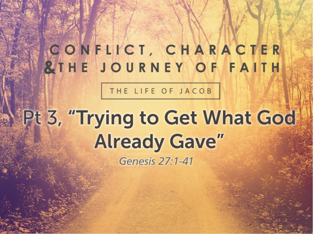 Part 3, “Trying to Get What God Already Gave”