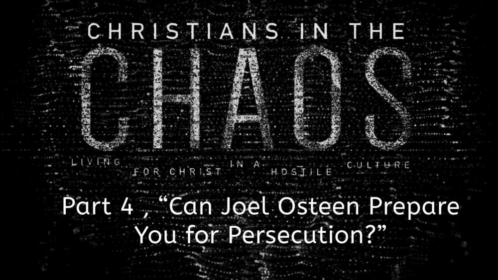 Part 4, “Can Joel Osteen Prepare You for Persecution?” Image