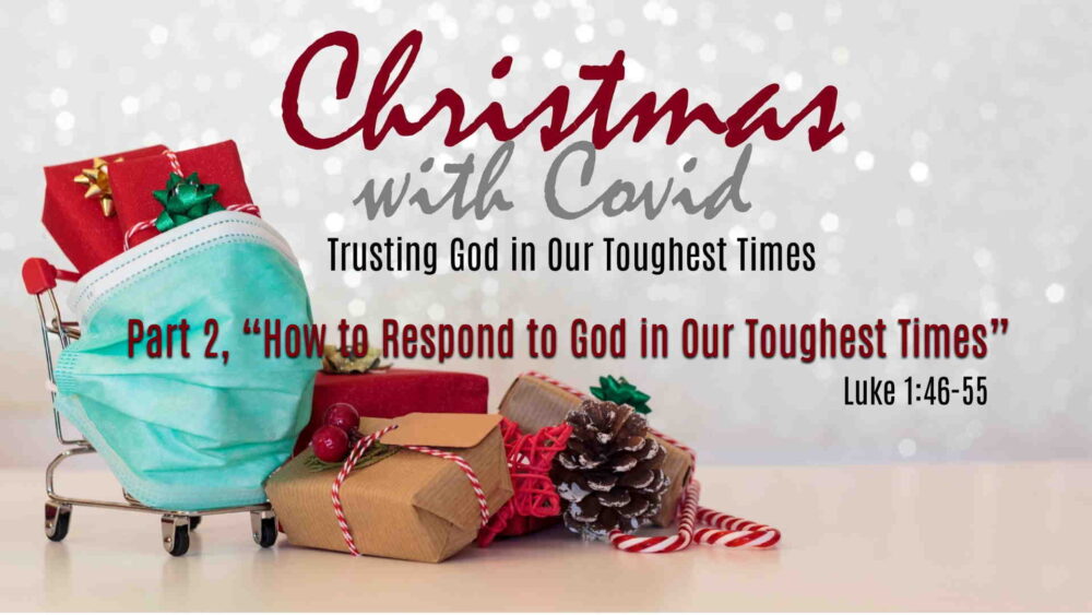 Part 2, “How to Respond to God in Our Toughest Times”