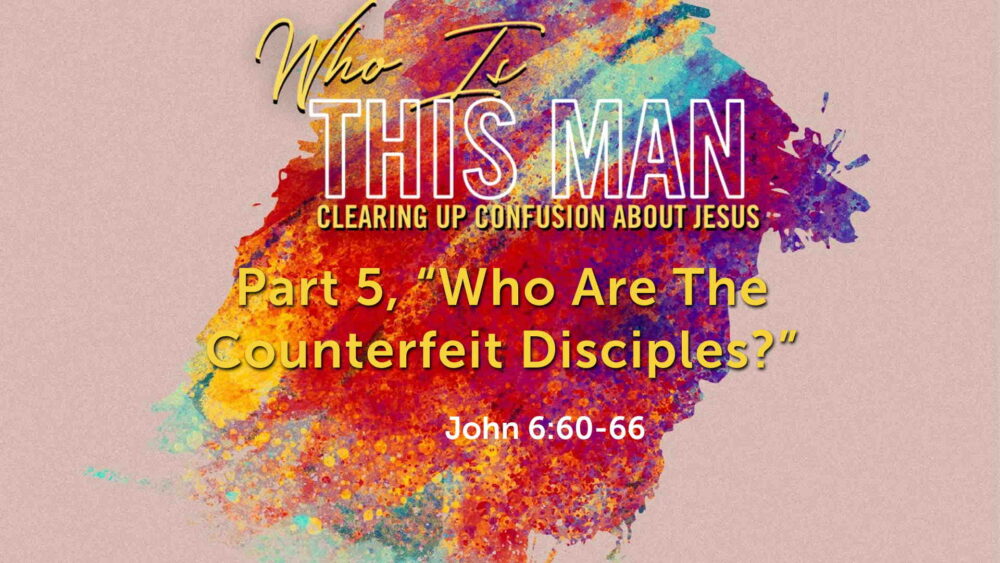 Part 5, “Who Are The Counterfeit Disciples?” Image