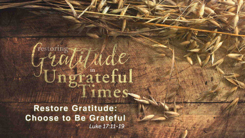 Part 3, “Restore Gratitude: Choose to be Grateful” Image