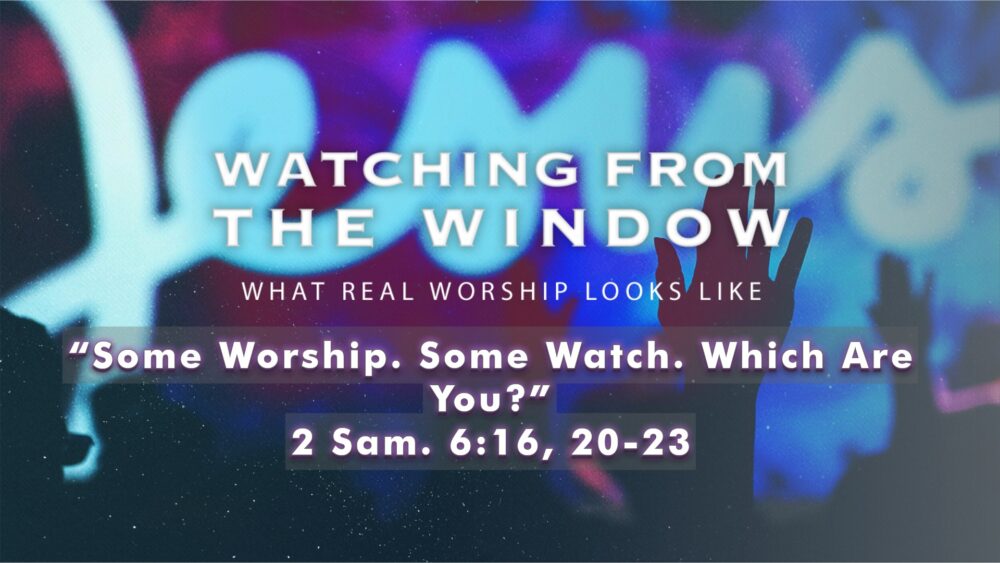 “Some Worship. Some Watch. Which Are You?” Image